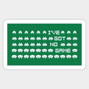 I've Got No Game Sticker